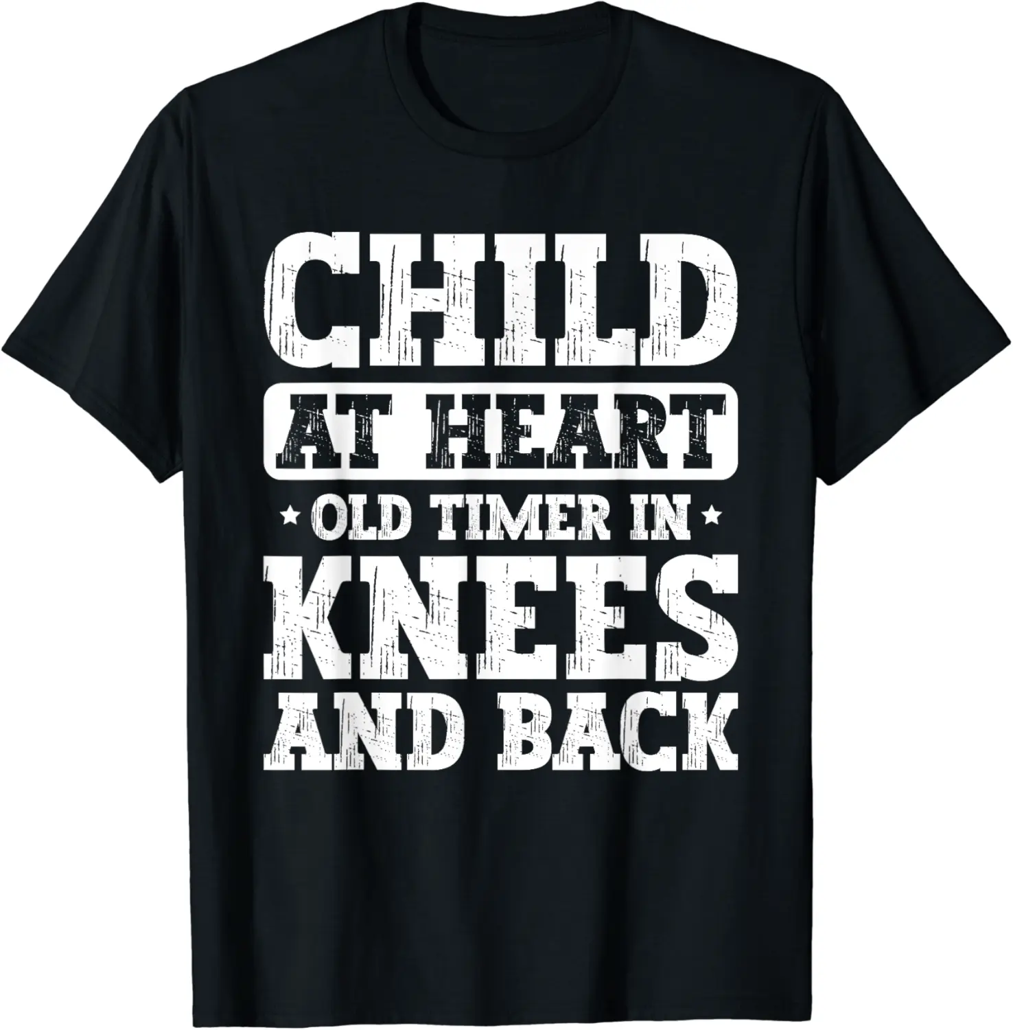 Child At Heart - Old Timer In Knees And Back T-Shirt - Dilpreetka Shop 77B0CVYQBQRD