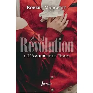 USED-La Révolution T1 L'amour et le temps (1) by Robert Margerit (Unknown)