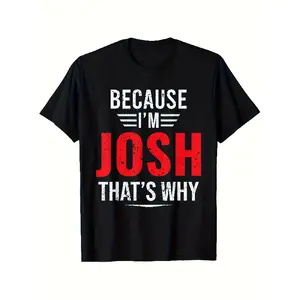 Men's Wear Because I'm Josh That's Why Men's Black T-Shirt - 100% Cotton Retro Bold White & Red "Josh" Slogan Print, Soft Breathable Casual & Sports Tee, Moisture-Wicking Short Sleeve Shirt for Gym, Casual Attire - Funny Gift for Josh Fans, Mens T Shirt