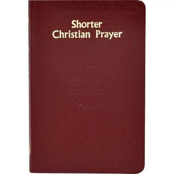 Shorter Christian Prayer: Four-Week Psalter of the Loh Containing Morning Prayer and Evening Prayer with Selections for the Entire Year -- International Commission on English in t, Hardcover