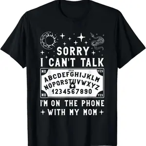 Sorry I Cant Talk Im On The Phone With My Dad Ouija Board T Shirt Men Gifts