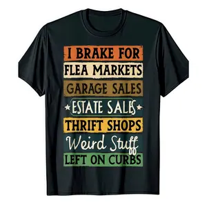 Men's Plus Size I Brake For Flea Markets Garage Sales Estate Sales Thrift Shops Weird Stuff Left On Curbs Vintage Retro Style T-Shirt - Unique Colorful Typography Tee, Perfect Gift for Vintage Lovers and Treasure Hunters