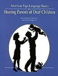 USED-American Sign Language Basics for Hearing Parents of Deaf Children (English and American Sign Language Edition) by Jess Freeman King (Paperback)