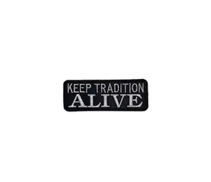 Keep Tradition Alive Motorcycle Patch