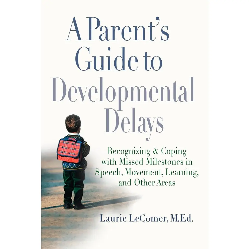 USED-A Parent's Guide to Developmental Delays: Recognizing and Coping with Missed Milestones in Speech, Movement, Learning, Andother Areas by Lecomer, Laurie Fivozinsky (Paperback)