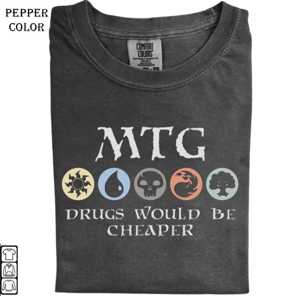 MTG Drugs Would Be Cheaper Shirt, Funny Magic The Gathering T-Shirt, Funny Wizard Gamer Gift, Funny Animal Graphic Top, Cozy Winter Sweatshirt, Unisex Cotton Graphic Top T-Shirt, Unisex Cotton Crewneck Top for Daily Wear