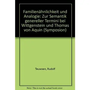 USED-Familiena¨hnlichkeit und Analogie: Zur Semantik genereller Termini bei Wittgenstein und Thomas von Aquin (Symposion) (German Edition) by Rudolf Teuwsen (Unknown)