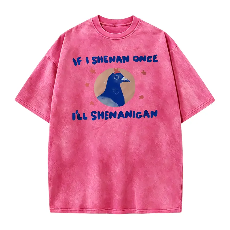 if i shenan once i'll shenanigan - unisex shirt, pigeon t shirt, animal t shirt, weird graphic tee, unhinged tee, relatable shirt Cotton Fabric