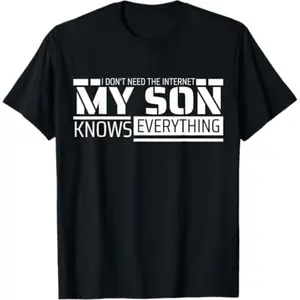 Humorous Dad T Shirt for Sons Men Great Fathers Day Gift