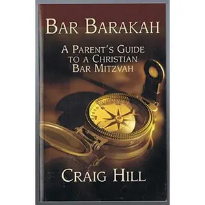 USED-Bar Barakah: A Parent's Guide to a Christian Bar Mitzvah by craig-s-hill (Paperback)