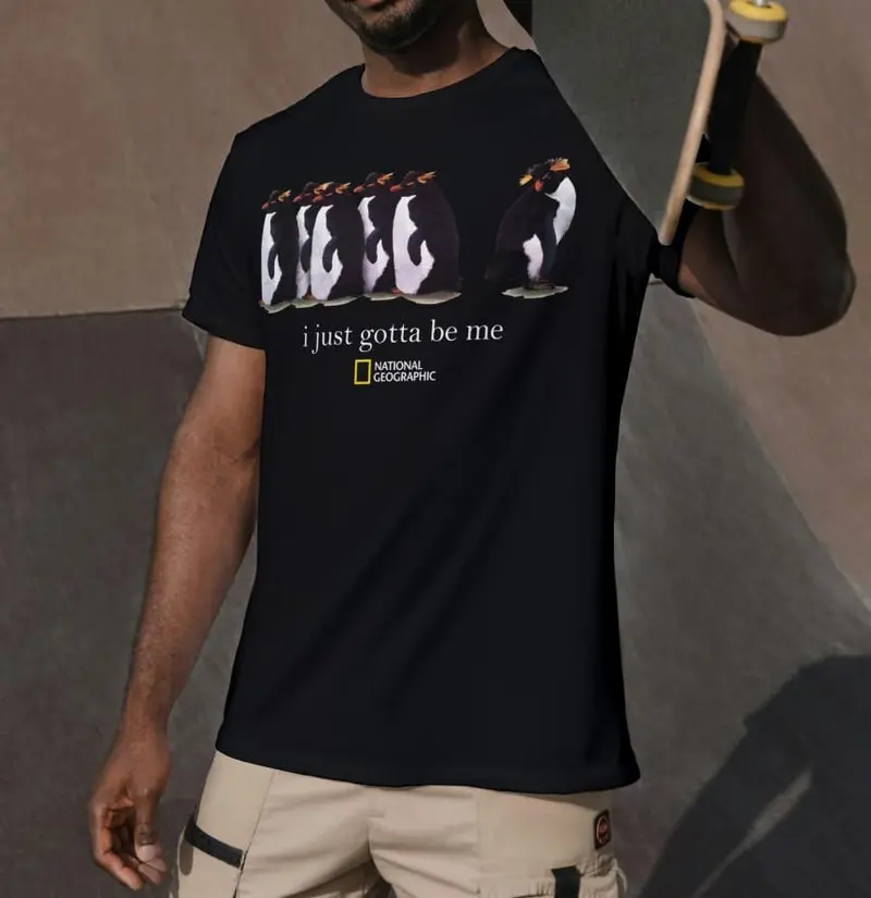 I Just Gotta Be Me Penguin Shirt National Geographic Casual Classic unisex short sleeve tee favorite  shirt