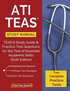 USED-ATI TEAS Study Manual: TEAS 6 Study Guide & Practice Test Questions for the Test of Essential Academic Skills (Sixth Edition) by Ati Teas Version 6. Review Manual Team (Paperback)