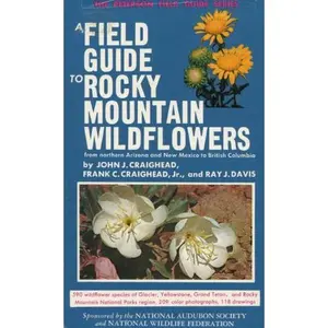 USED-Rocky Mountain Wildflowers: From Northern Arizona and New Mexico to British Columbia (Peterson Field Guides) by Craighead, J.J., F.C. Craighead, Jr. & R.J. Davis (Paperback)