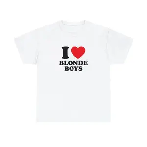 I Love Blonde Boys Unisex Tee Heart Y2K Funny Cute Romantic Meme Phrase Shirt Graphic Chaotic Edgy Witty Viral Quote Tee