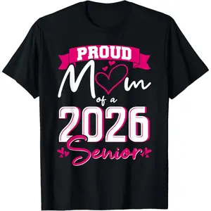 100% Cotton Proud Mom Class of 2026 Senior Graduation Funny Senior Mom T-Shirt
