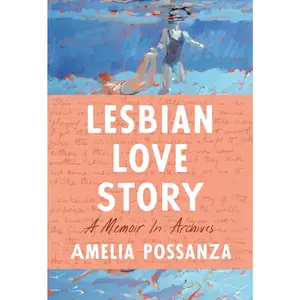 USED-Lesbian Love Story: A Memoir in Archives by Possanza, Amelia (Hardcover)