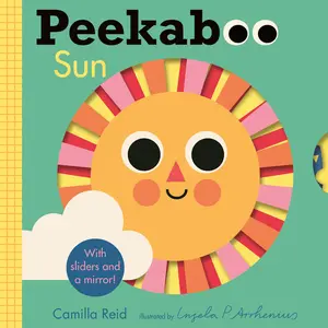 Peekaboo: Sun: (An Interactive Board Book for Babies & Toddlers with Mirror & Sliders to Push, Pull, or Turn. Cute Artwork Includes the Sun, Fish, Boa -- Camilla Reid - Board Book