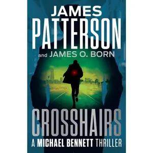 USED-Crosshairs: A Michael Bennett Thriller by Patterson, James (Hardcover)