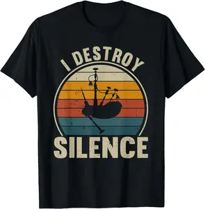 Bagpiper I Destroy Silence Recto Bagpipes Lover T-Shirt