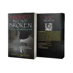 Bruised, But not broken by Samantha Nikki Ojeda - Hardcover Edition