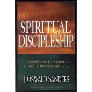 USED-Spiritual Discipleship (Commitment To Spiritual Growth) by J. Oswald Sanders (Paperback)
