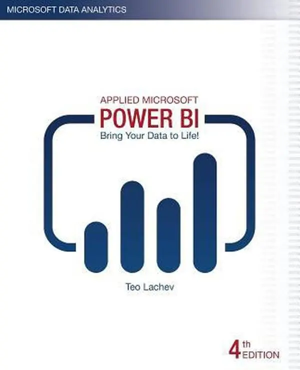 USED-Applied Microsoft Power Bi (4th Edition): Bring Your Data to Life! by Lachev, Teo (Paperback)
