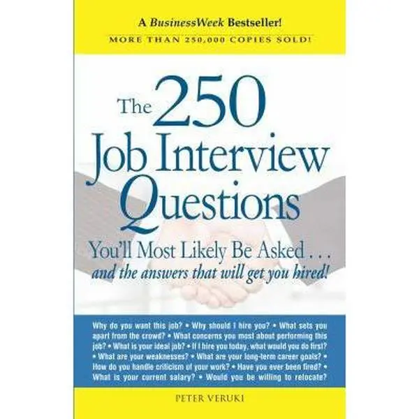 USED-The 250 Job Interview Questions: You'll Most Likely Be Asked...and the Answers That Will Get You Hired! by Veruki, Peter (Paperback)