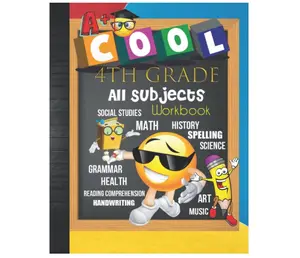 4th Grade All Subjects Workbook: Grade 4 Homeschool All-In-One Curriculum Worksheets: Math, Language Arts, Science, History, Social Studies, Spelling, Reading, Health, Music and Art With Answer Key: Grades Tracker Sheets and End-of-Year Elevation Form