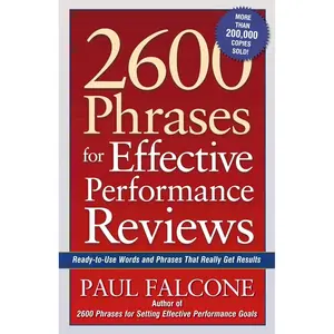 2600 Phrases for Effective Performance Reviews: Ready-to-Use Words and Phrases That Really Get Results Paperback – June 10, 2005