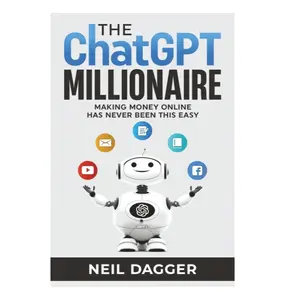 The ChatGPT Millionaire: Making Money Online has never been this EASY (How to make money with AI)