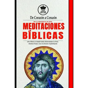 De Corazón a Corazón en la Presencia de Dios. Meditaciones Bíblicas sobre el Silencio y la Soledad Cristiana. Recibe abundante Luz Divina,