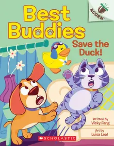 Save the Duck!: An Acorn Book (Best Buddies #2) -- Vicky Fang, Paperback