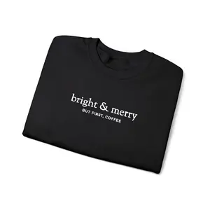 EMBROIDERED Christmas Sweatshirt – “Bright & Merry But First, Coffee” – Festive Holiday Crewneck for Women / Unisex – Cozy Embroidered Christmas Sweater