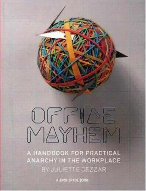 USED-Office Mayhem: A Handbook to Practical Anarchy (Jack Spade Books) by Juliette Cezzar (Paperback)
