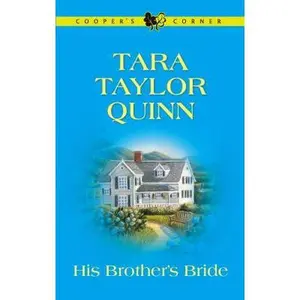 USED-His Brother's Bride (Cooper's Corner, Book 3) by Tara Taylor Quinn (Unknown)