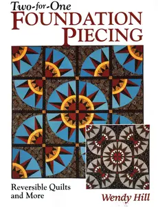 USED-Two-For-One Foundation Piecing: Reversible Quilts and More by Hill, Wendy (Paperback)