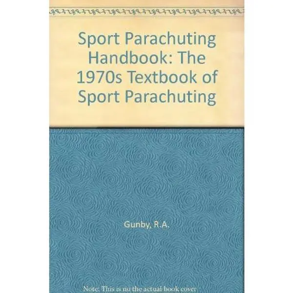 USED-Sport Parachuting Handbook: The 1970's Textbook of Sport Parachuting (Paperback) by R.A. Gunby (Paperback)
