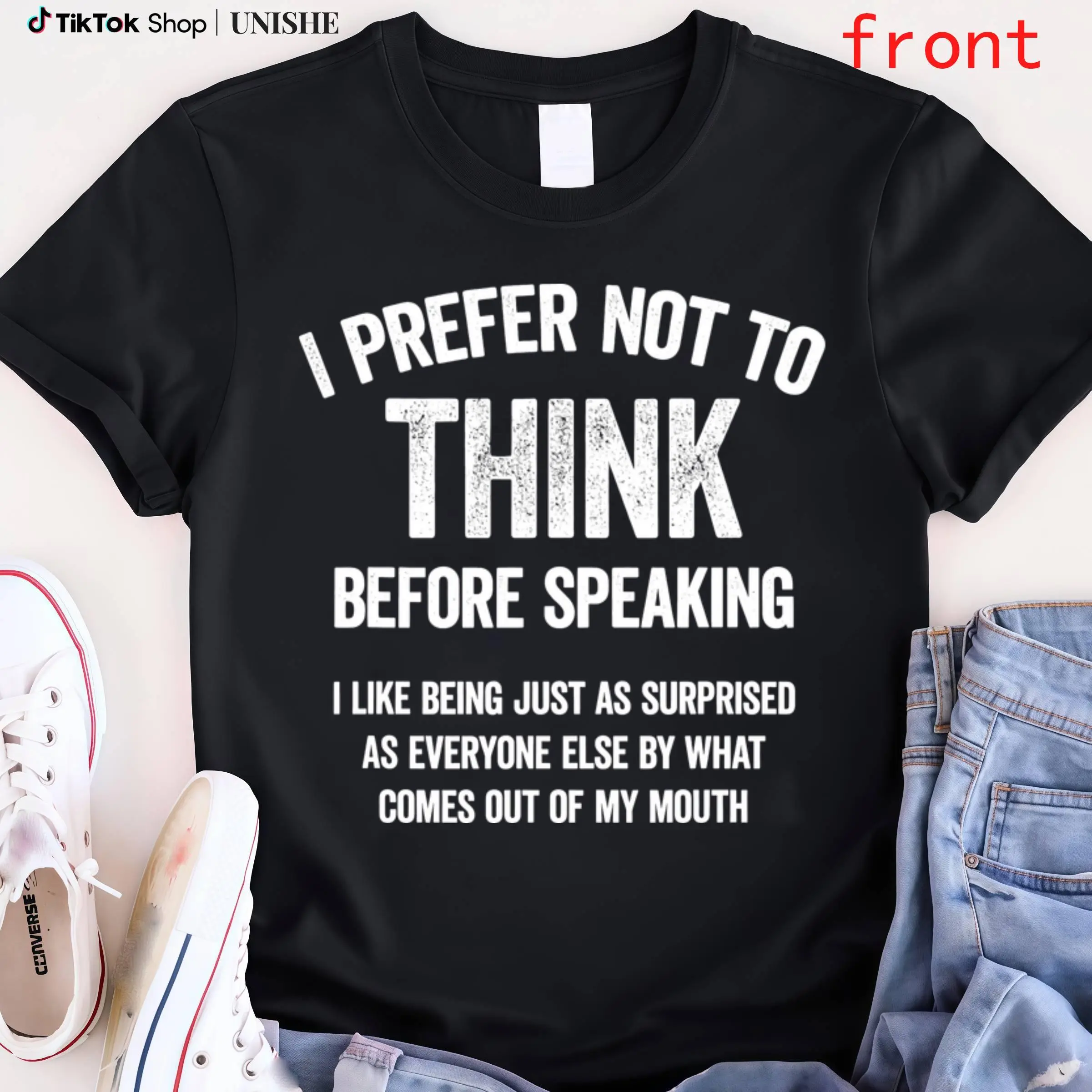Unisex Shirt with Hilarious  Cotton 'I Prefer Not To Think Before Speaking' Slogan