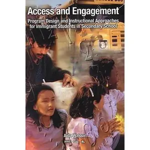 USED-Access and Engagement: Program Design and Instructional Approaches for Immigrant Students in Secondary School (Topics in Immigrant Education, 4) by Aida Walqui (Paperback)