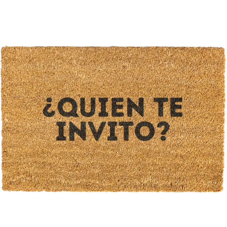 Quien Te Invito doormat, Welcome Mat, Funny Door mat, Spanish Doormat