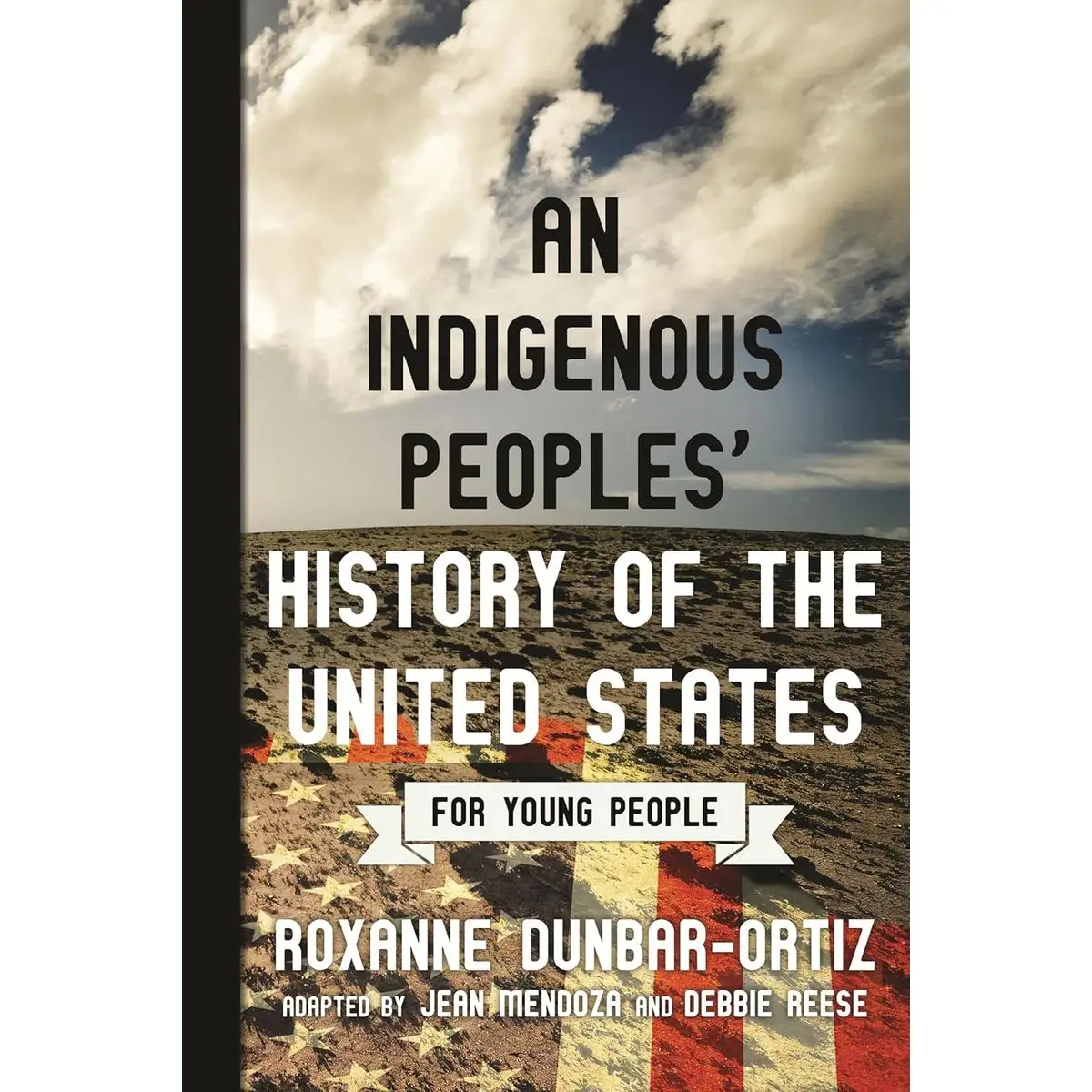 An Indigenous Peoples' History of the United States for Young People (ReVisioning History for Young People) Paperback – July 23, 2019