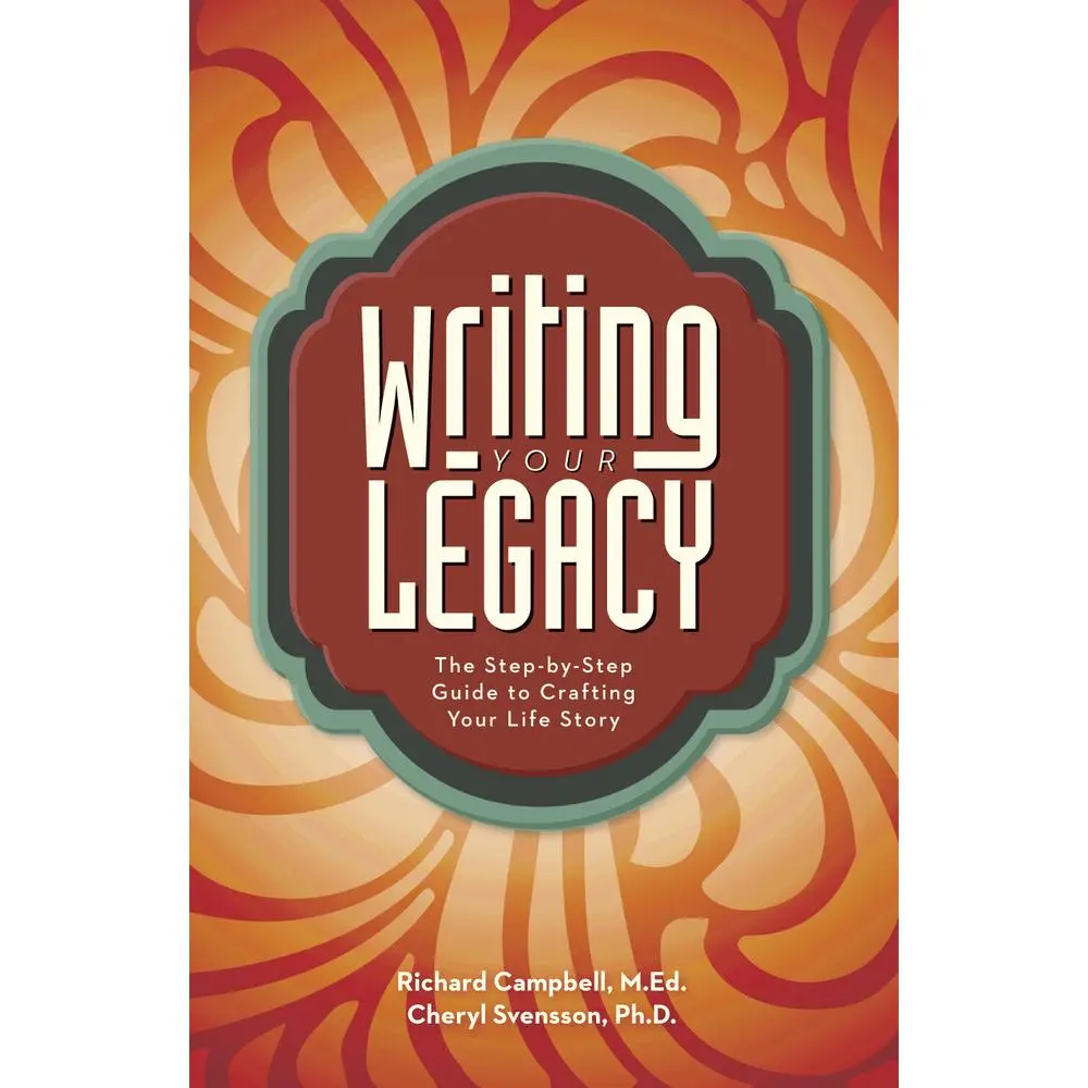 USED-Writing Your Legacy: The Step-By-Step Guide to Crafting Your Life ...