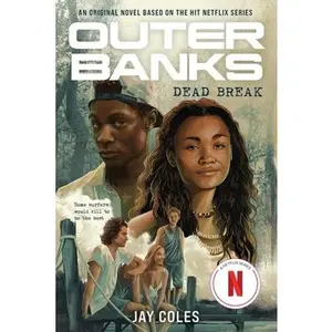 Outer Banks: Dead Break: An Original Novel Based on the Hit Netflix Series -- Jay Coles, Paperback