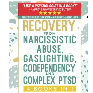 Recovery from Narcissistic Abuse, Gaslighting, Codependency and Complex PTSD (4 Books in 1): Workbook and Guide to Overcome Trauma, Toxic ... and Recover from Unhealthy Relationships)
