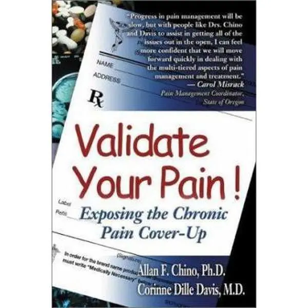 USED-Validate Your Pain!: Exposing the Chronic Pain Cover-Up by Chino, Allan F., Ph.D. (Paperback)