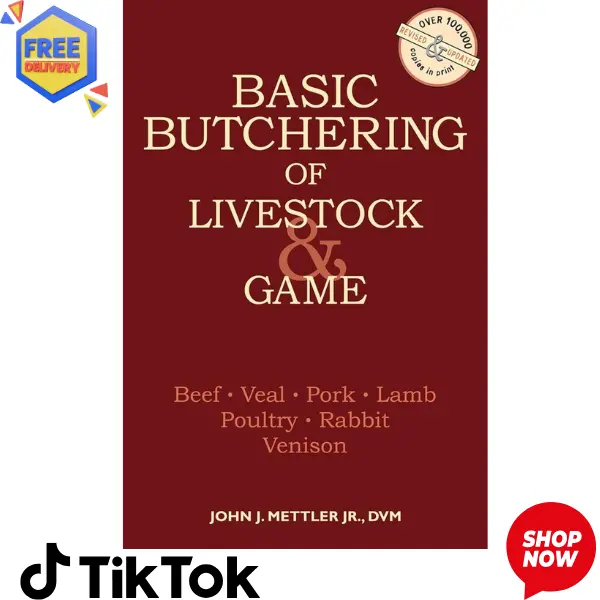 Basic Butchering of Livestock & Game: Beef, Veal, Pork, Lamb, Poultry, Rabbit, Venison