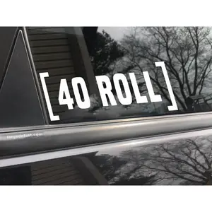 40 roll, car decal, bumper sticker, truck decal, funny car decal
