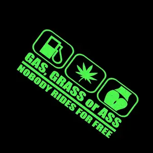 No Free Ride Gas, Grass or Ass Weed Fun Vinyl Decal Sticker UV & Waterproof Bumper Window Laptop Automotive Water Bottle Gift accessories – LIME GLOW 8"