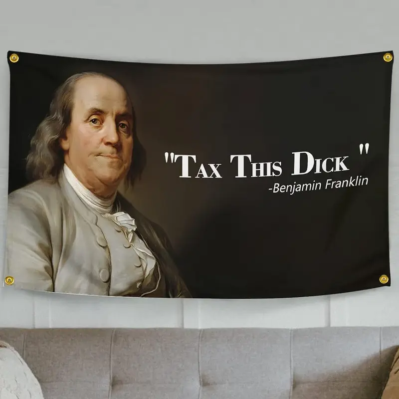Benjamin Franklin Quote Poster Canvas Wall Art Funny Poster Tax This D*ck Poster Banner Room Decor 3*5ft Tapestry