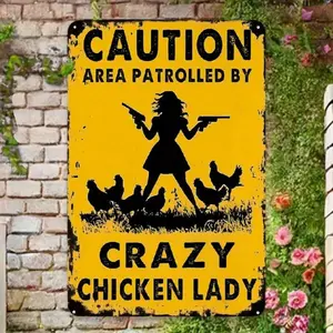 Vintage Chicken Metal Sign, Yard Sign, Caution Area Patrolled By Crazy Chicken Lady Sign, Hilarious Decor for Bars, Coffee Shops, Chicken Coops & Farms